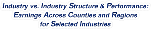 Oregon - Industry vs. Industry Structure & Performance: Earnings Across Counties and Regions for Selected Industries